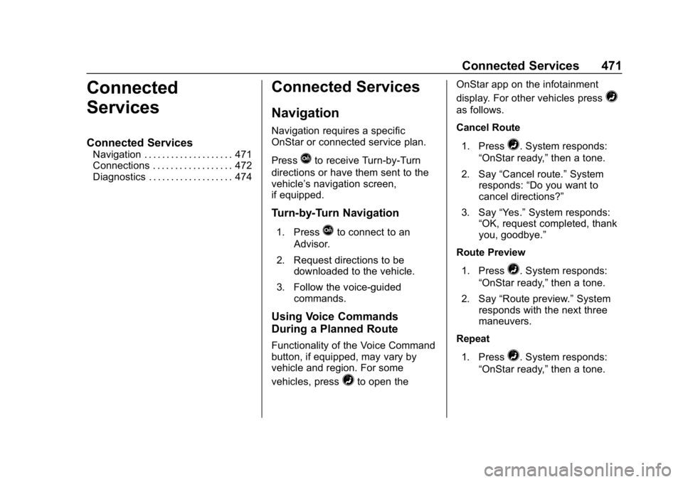 CHEVROLET SILVERADO 3500 2019  Owners Manual Chevrolet Silverado LD 1500 and Silverado 2500/3500 Owner Manual (GMNA-
Localizing-U.S./Canada-12162993) - 2019 - crc - 4/4/18
Connected Services 471
Connected
Services
Connected Services
Navigation .