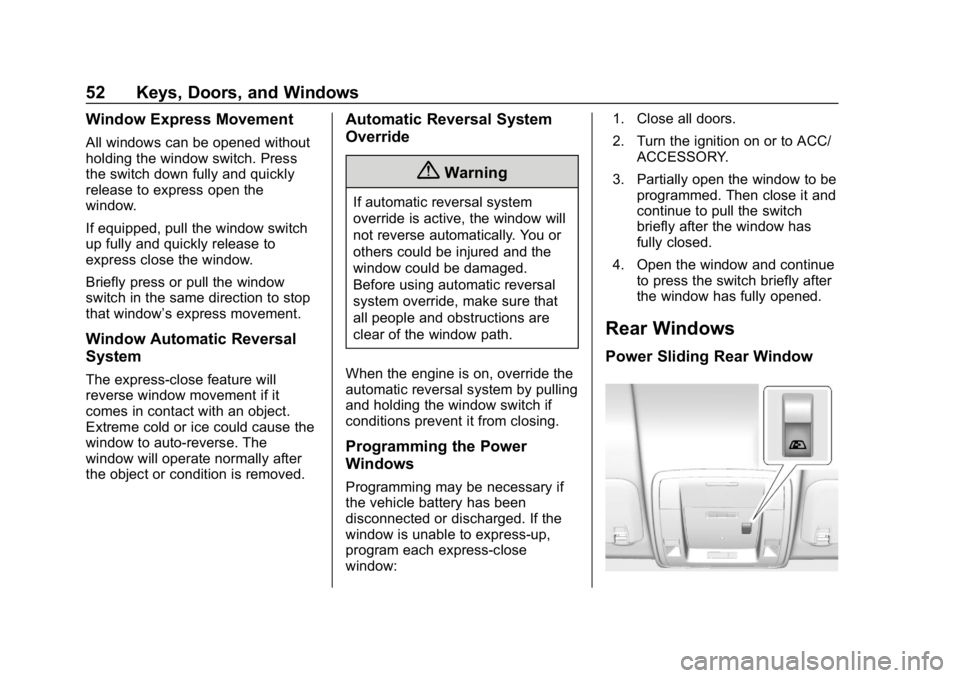 CHEVROLET SILVERADO 3500 2019  Owners Manual Chevrolet Silverado LD 1500 and Silverado 2500/3500 Owner Manual (GMNA-
Localizing-U.S./Canada-12162993) - 2019 - crc - 4/4/18
52 Keys, Doors, and Windows
Window Express Movement
All windows can be op