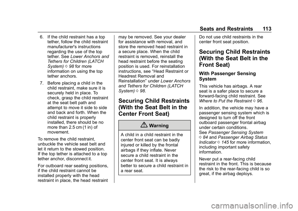 CHEVROLET SILVERADO 2500 2019  Owners Manual Chevrolet Silverado LD 1500 and Silverado 2500/3500 Owner Manual (GMNA-
Localizing-U.S./Canada-12162993) - 2019 - crc - 4/4/18
Seats and Restraints 113
6. If the child restraint has a toptether, follo