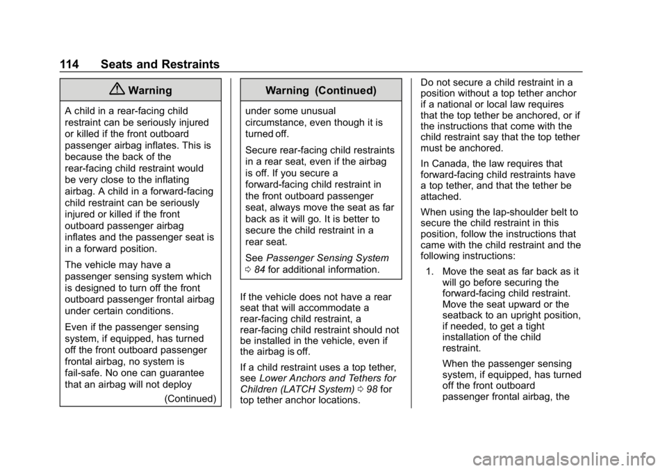 CHEVROLET SILVERADO 2500 2019  Owners Manual Chevrolet Silverado LD 1500 and Silverado 2500/3500 Owner Manual (GMNA-
Localizing-U.S./Canada-12162993) - 2019 - crc - 4/4/18
114 Seats and Restraints
{Warning
A child in a rear-facing child
restrain