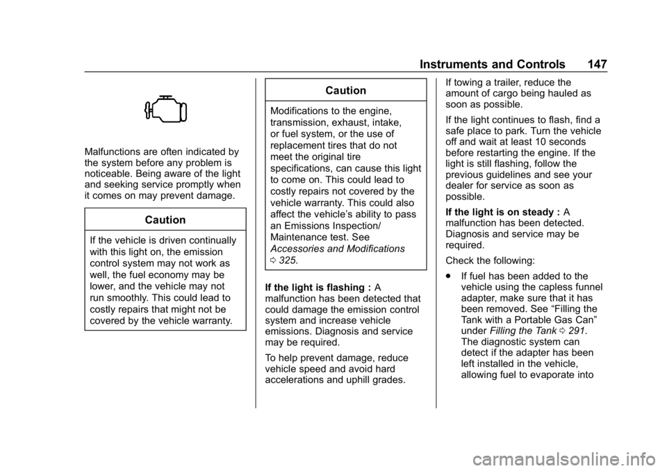CHEVROLET SILVERADO 2500 2019  Owners Manual Chevrolet Silverado LD 1500 and Silverado 2500/3500 Owner Manual (GMNA-
Localizing-U.S./Canada-12162993) - 2019 - crc - 4/4/18
Instruments and Controls 147
Malfunctions are often indicated by
the syst