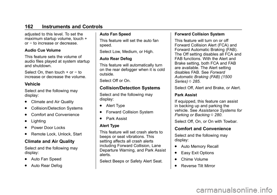 CHEVROLET SILVERADO 2500 2019  Owners Manual Chevrolet Silverado LD 1500 and Silverado 2500/3500 Owner Manual (GMNA-
Localizing-U.S./Canada-12162993) - 2019 - crc - 4/4/18
162 Instruments and Controls
adjusted to this level. To set the
maximum s