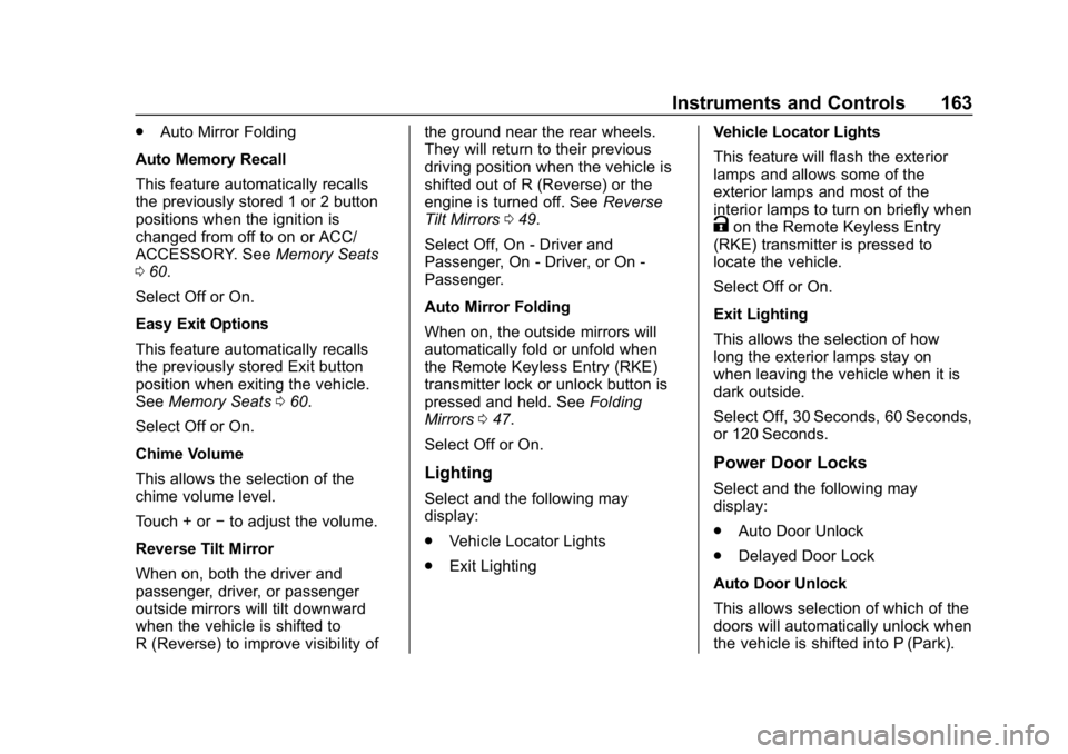 CHEVROLET SILVERADO 2500 2019  Owners Manual Chevrolet Silverado LD 1500 and Silverado 2500/3500 Owner Manual (GMNA-
Localizing-U.S./Canada-12162993) - 2019 - crc - 4/4/18
Instruments and Controls 163
.Auto Mirror Folding
Auto Memory Recall
This