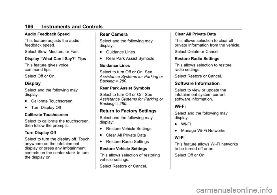CHEVROLET SILVERADO 2500 2019  Owners Manual Chevrolet Silverado LD 1500 and Silverado 2500/3500 Owner Manual (GMNA-
Localizing-U.S./Canada-12162993) - 2019 - crc - 4/4/18
166 Instruments and Controls
Audio Feedback Speed
This feature adjusts th
