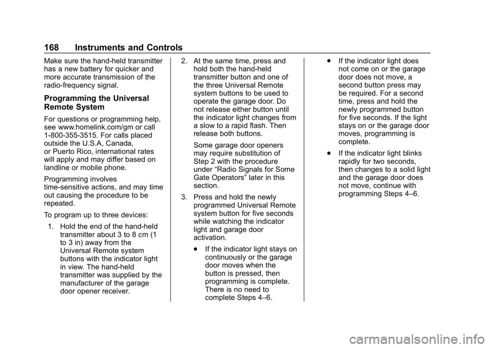 CHEVROLET SILVERADO 2500 2019  Owners Manual Chevrolet Silverado LD 1500 and Silverado 2500/3500 Owner Manual (GMNA-
Localizing-U.S./Canada-12162993) - 2019 - crc - 4/4/18
168 Instruments and Controls
Make sure the hand-held transmitter
has a ne