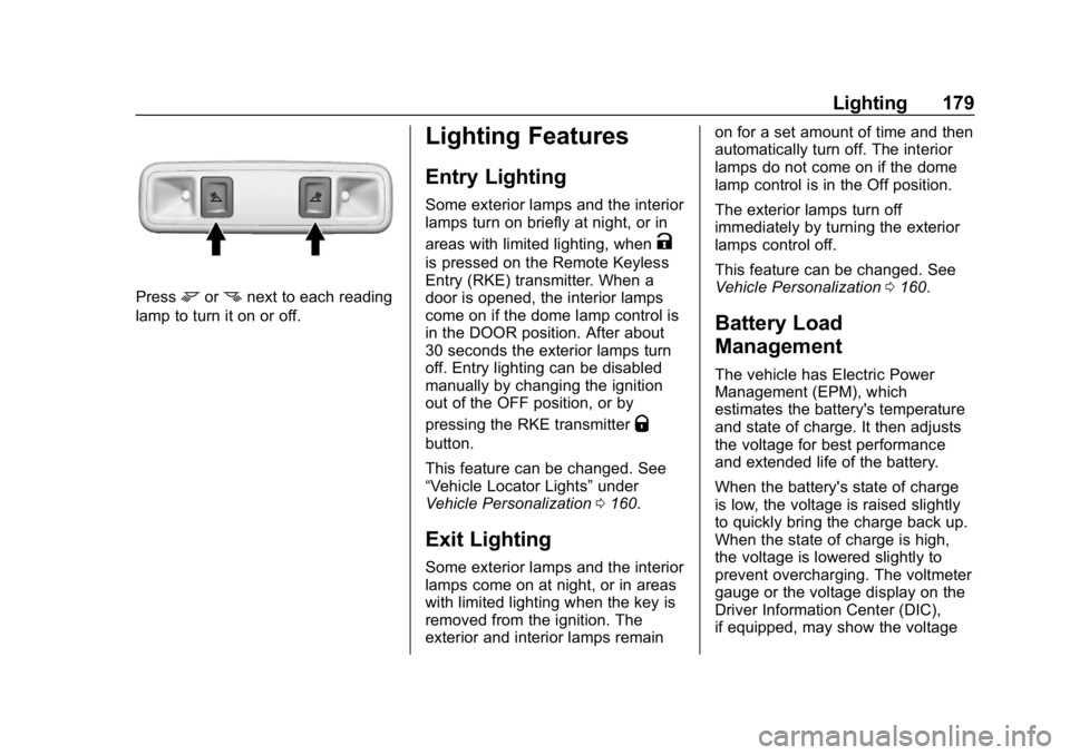 CHEVROLET SILVERADO 2500 2019  Owners Manual Chevrolet Silverado LD 1500 and Silverado 2500/3500 Owner Manual (GMNA-
Localizing-U.S./Canada-12162993) - 2019 - crc - 4/4/18
Lighting 179
Pressmornnext to each reading
lamp to turn it on or off.
Lig