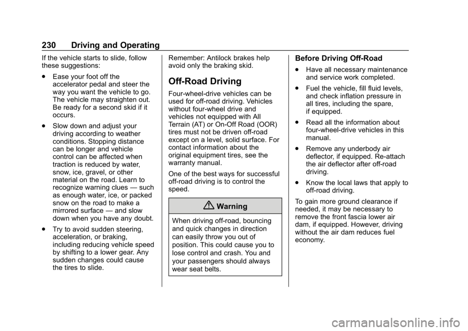 CHEVROLET SILVERADO 2500 2019  Owners Manual Chevrolet Silverado LD 1500 and Silverado 2500/3500 Owner Manual (GMNA-
Localizing-U.S./Canada-12162993) - 2019 - crc - 4/4/18
230 Driving and Operating
If the vehicle starts to slide, follow
these su