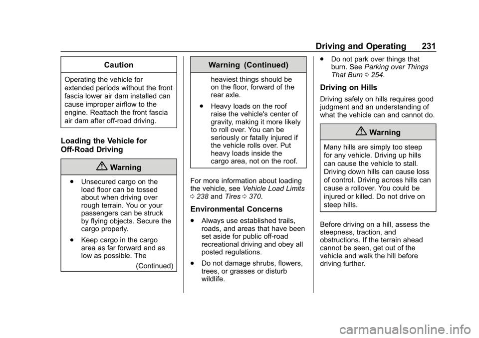 CHEVROLET SILVERADO 2500 2019  Owners Manual Chevrolet Silverado LD 1500 and Silverado 2500/3500 Owner Manual (GMNA-
Localizing-U.S./Canada-12162993) - 2019 - crc - 4/4/18
Driving and Operating 231
Caution
Operating the vehicle for
extended peri