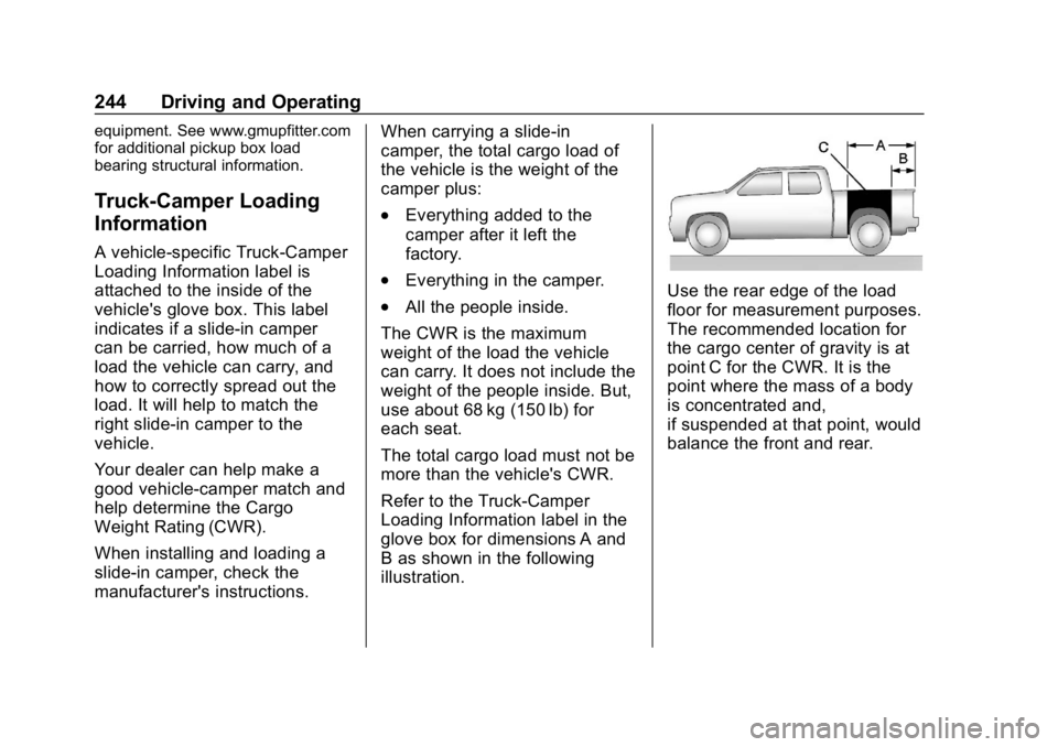 CHEVROLET SILVERADO 2500 2019  Owners Manual Chevrolet Silverado LD 1500 and Silverado 2500/3500 Owner Manual (GMNA-
Localizing-U.S./Canada-12162993) - 2019 - crc - 4/4/18
244 Driving and Operating
equipment. See www.gmupfitter.com
for additiona