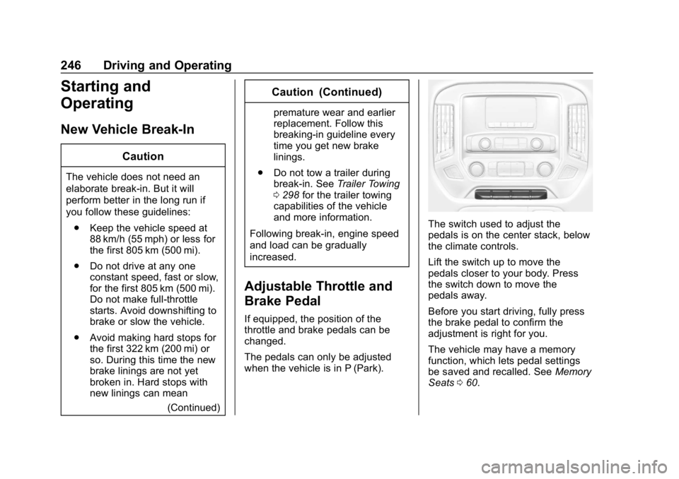 CHEVROLET SILVERADO 2500 2019  Owners Manual Chevrolet Silverado LD 1500 and Silverado 2500/3500 Owner Manual (GMNA-
Localizing-U.S./Canada-12162993) - 2019 - crc - 4/4/18
246 Driving and Operating
Starting and
Operating
New Vehicle Break-In
Cau