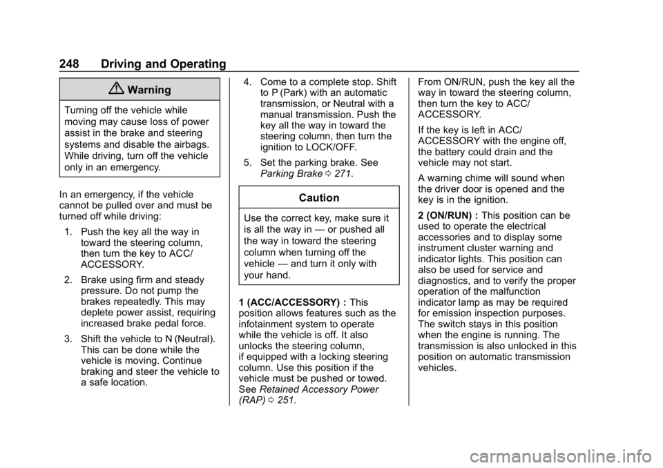 CHEVROLET SILVERADO 2500 2019  Owners Manual Chevrolet Silverado LD 1500 and Silverado 2500/3500 Owner Manual (GMNA-
Localizing-U.S./Canada-12162993) - 2019 - crc - 4/4/18
248 Driving and Operating
{Warning
Turning off the vehicle while
moving m