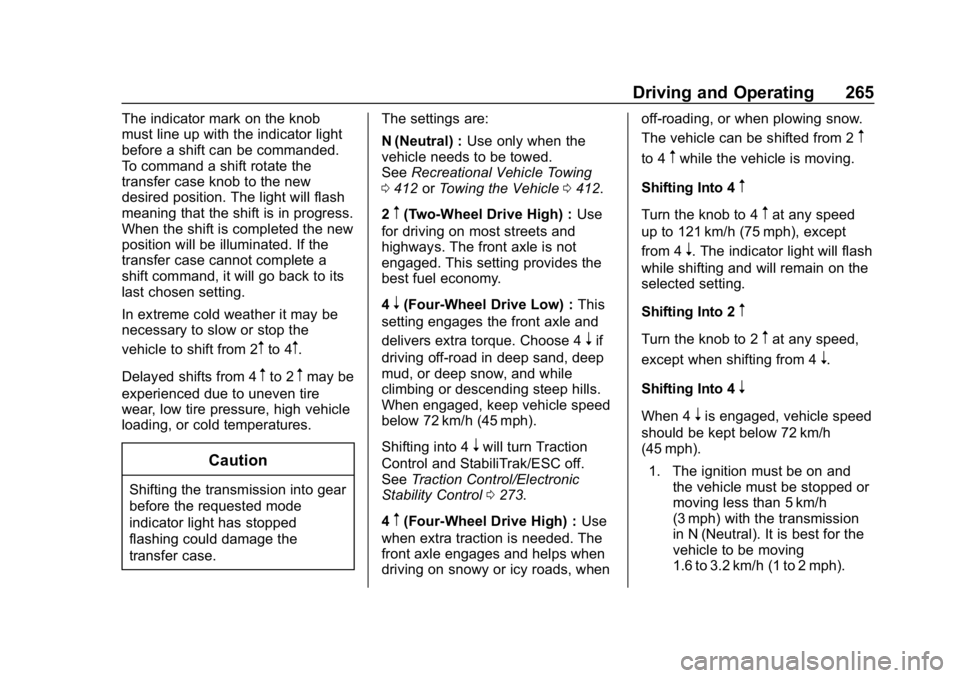 CHEVROLET SILVERADO 2500 2019  Owners Manual Chevrolet Silverado LD 1500 and Silverado 2500/3500 Owner Manual (GMNA-
Localizing-U.S./Canada-12162993) - 2019 - crc - 4/4/18
Driving and Operating 265
The indicator mark on the knob
must line up wit