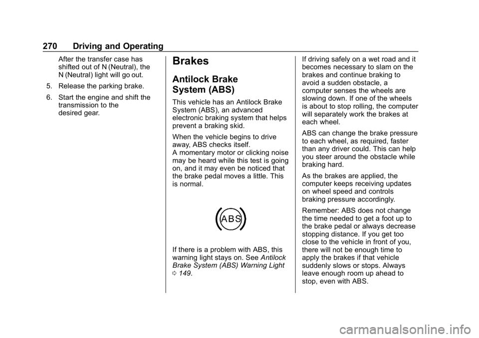 CHEVROLET SILVERADO 2500 2019  Owners Manual Chevrolet Silverado LD 1500 and Silverado 2500/3500 Owner Manual (GMNA-
Localizing-U.S./Canada-12162993) - 2019 - crc - 4/4/18
270 Driving and Operating
After the transfer case has
shifted out of N (N