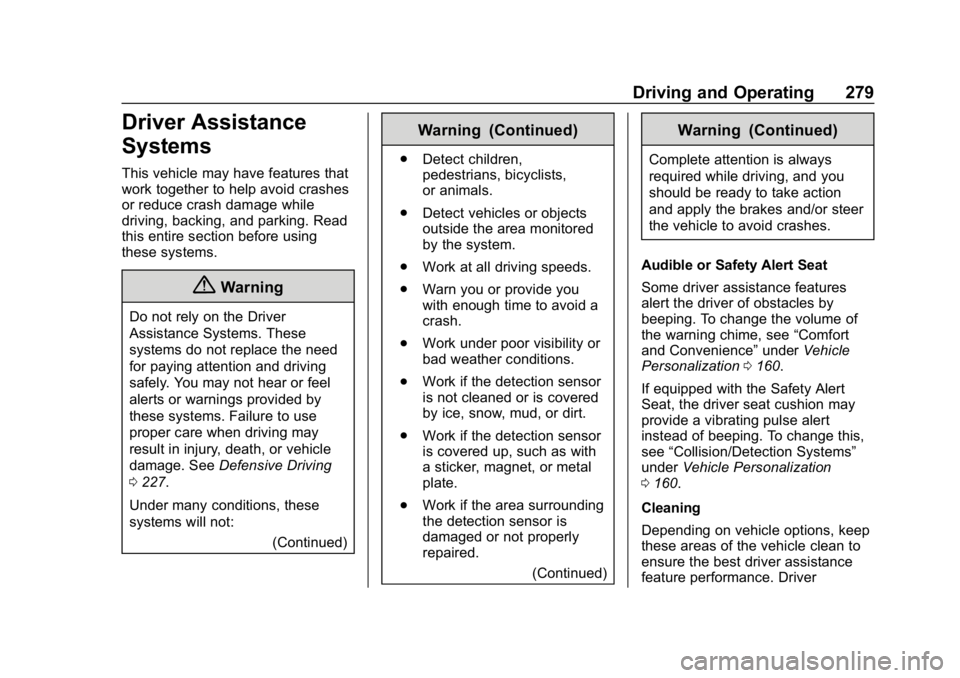 CHEVROLET SILVERADO 2500 2019  Owners Manual Chevrolet Silverado LD 1500 and Silverado 2500/3500 Owner Manual (GMNA-
Localizing-U.S./Canada-12162993) - 2019 - crc - 4/4/18
Driving and Operating 279
Driver Assistance
Systems
This vehicle may have