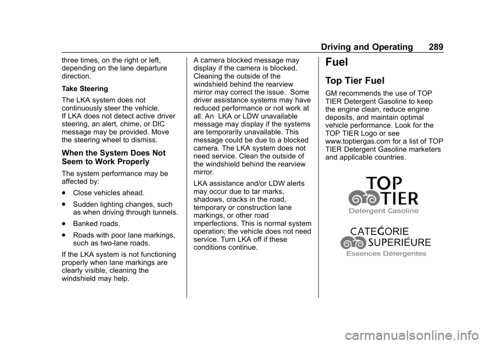 CHEVROLET SILVERADO 2500 2019  Owners Manual Chevrolet Silverado LD 1500 and Silverado 2500/3500 Owner Manual (GMNA-
Localizing-U.S./Canada-12162993) - 2019 - crc - 4/4/18
Driving and Operating 289
three times, on the right or left,
depending on