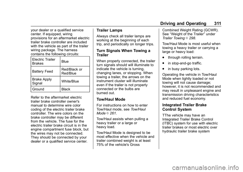 CHEVROLET SILVERADO 2500 2019  Owners Manual Chevrolet Silverado LD 1500 and Silverado 2500/3500 Owner Manual (GMNA-
Localizing-U.S./Canada-12162993) - 2019 - crc - 4/4/18
Driving and Operating 311
your dealer or a qualified service
center. If e