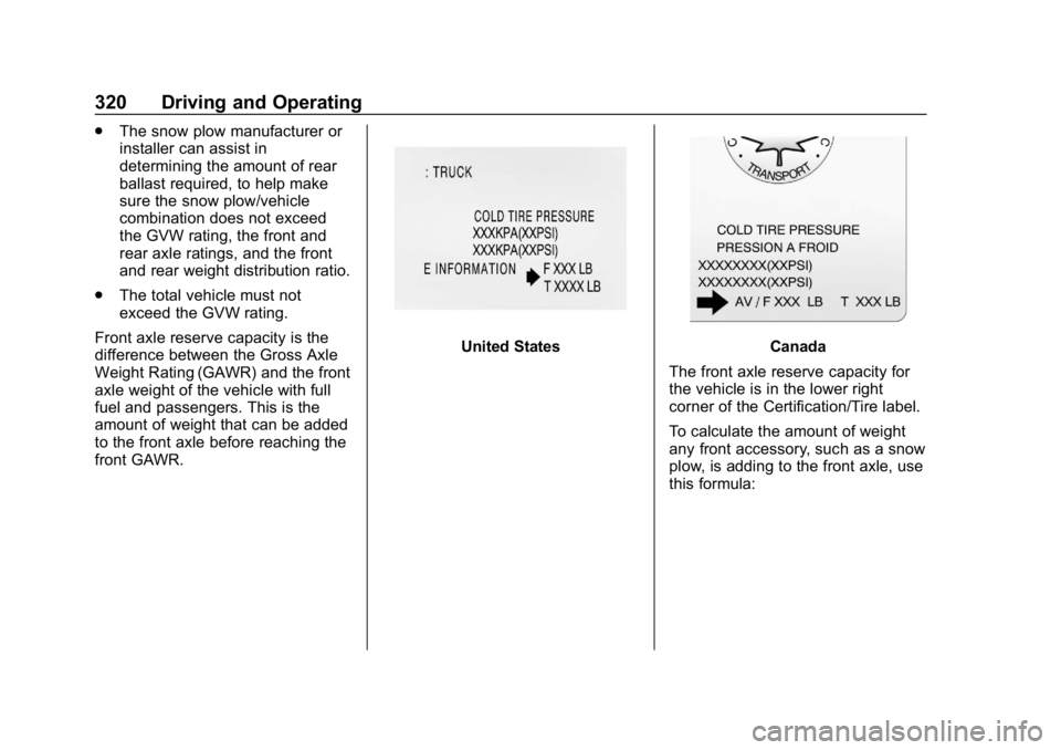 CHEVROLET SILVERADO 2500 2019  Owners Manual Chevrolet Silverado LD 1500 and Silverado 2500/3500 Owner Manual (GMNA-
Localizing-U.S./Canada-12162993) - 2019 - crc - 4/4/18
320 Driving and Operating
.The snow plow manufacturer or
installer can as