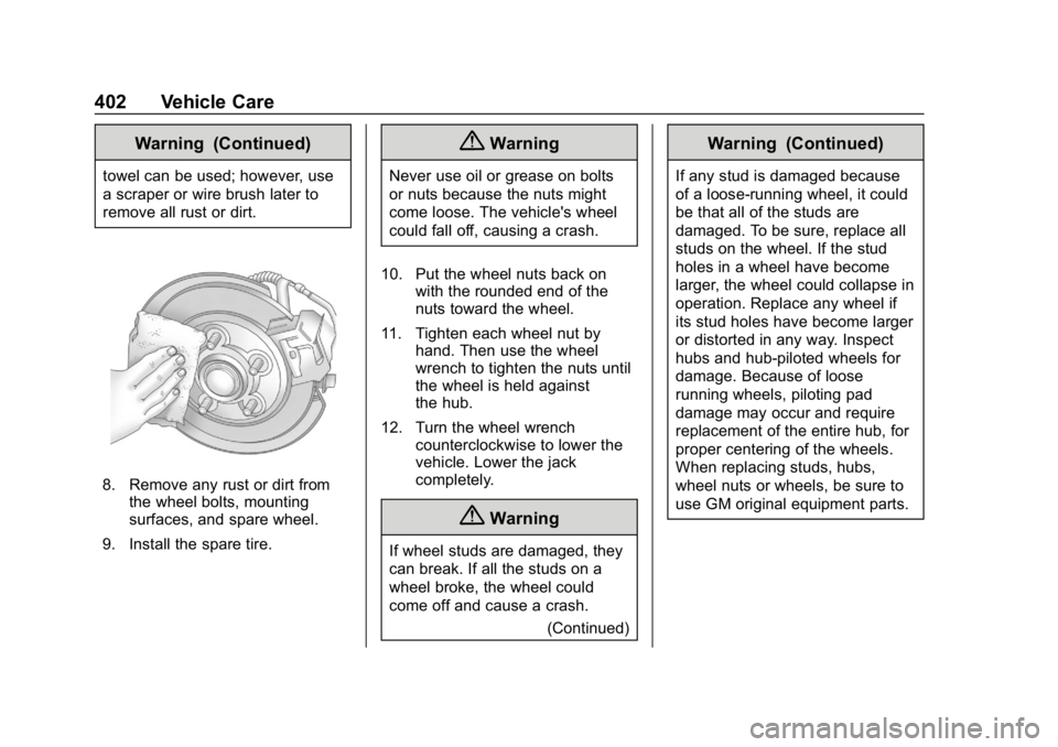 CHEVROLET SILVERADO 2500 2019  Owners Manual Chevrolet Silverado LD 1500 and Silverado 2500/3500 Owner Manual (GMNA-
Localizing-U.S./Canada-12162993) - 2019 - crc - 4/4/18
402 Vehicle Care
Warning (Continued)
towel can be used; however, use
a sc