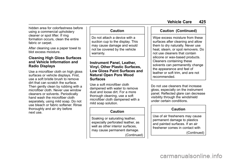 CHEVROLET SILVERADO 2500 2019  Owners Manual Chevrolet Silverado LD 1500 and Silverado 2500/3500 Owner Manual (GMNA-
Localizing-U.S./Canada-12162993) - 2019 - crc - 4/4/18
Vehicle Care 425
hidden area for colorfastness before
using a commercial 