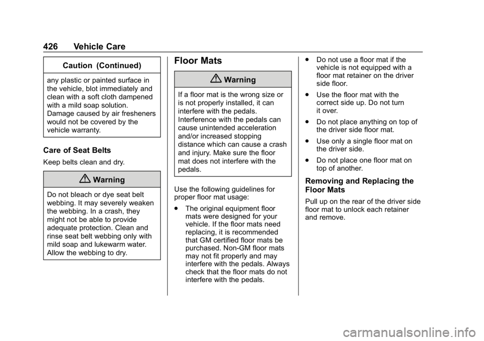 CHEVROLET SILVERADO 2500 2019  Owners Manual Chevrolet Silverado LD 1500 and Silverado 2500/3500 Owner Manual (GMNA-
Localizing-U.S./Canada-12162993) - 2019 - crc - 4/4/18
426 Vehicle Care
Caution (Continued)
any plastic or painted surface in
th