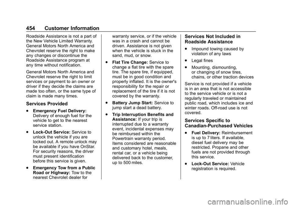 CHEVROLET SILVERADO 2500 2019  Owners Manual Chevrolet Silverado LD 1500 and Silverado 2500/3500 Owner Manual (GMNA-
Localizing-U.S./Canada-12162993) - 2019 - crc - 4/4/18
454 Customer Information
Roadside Assistance is not a part of
the New Veh