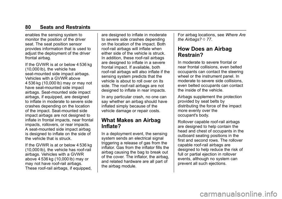 CHEVROLET SILVERADO 2500 2019  Owners Manual Chevrolet Silverado LD 1500 and Silverado 2500/3500 Owner Manual (GMNA-
Localizing-U.S./Canada-12162993) - 2019 - crc - 4/4/18
80 Seats and Restraints
enables the sensing system to
monitor the positio