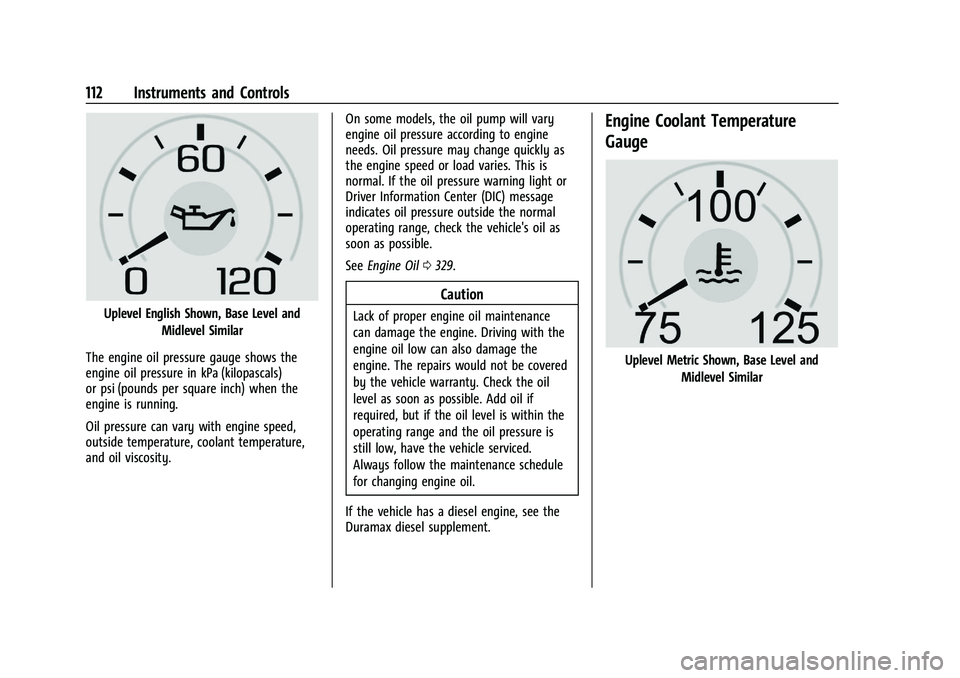 CHEVROLET SILVERADO 1500 2022  Owners Manual Chevrolet Silverado 1500 Owner Manual (GMNA-Localizing-U.S./Canada/
Mexico/Paraguay-14632303) - 2021 - CRC - 11/9/20
112 Instruments and Controls
Uplevel English Shown, Base Level andMidlevel Similar
