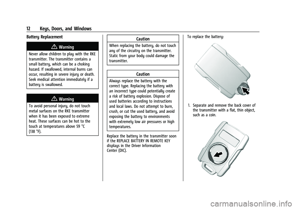 CHEVROLET SILVERADO 1500 2022  Owners Manual Chevrolet Silverado 1500 Owner Manual (GMNA-Localizing-U.S./Canada/
Mexico/Paraguay-14632303) - 2021 - CRC - 11/9/20
12 Keys, Doors, and Windows
Battery Replacement
{Warning
Never allow children to pl