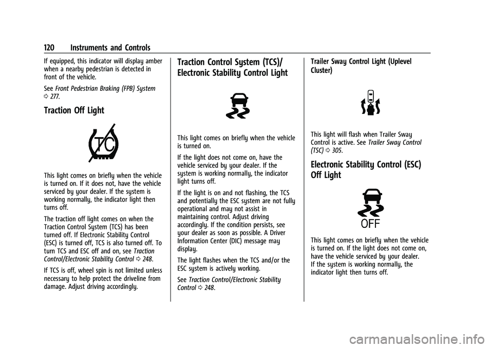 CHEVROLET SILVERADO 1500 2022  Owners Manual Chevrolet Silverado 1500 Owner Manual (GMNA-Localizing-U.S./Canada/
Mexico/Paraguay-14632303) - 2021 - CRC - 11/9/20
120 Instruments and Controls
If equipped, this indicator will display amber
when a 