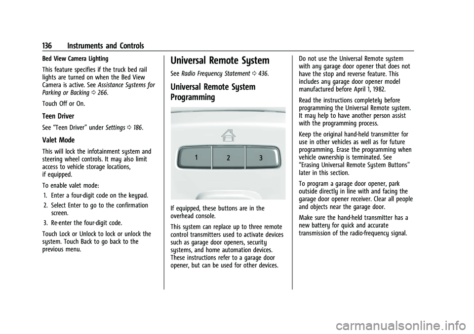 CHEVROLET SILVERADO 1500 2022  Owners Manual Chevrolet Silverado 1500 Owner Manual (GMNA-Localizing-U.S./Canada/
Mexico/Paraguay-14632303) - 2021 - CRC - 11/9/20
136 Instruments and Controls
Bed View Camera Lighting
This feature specifies if the