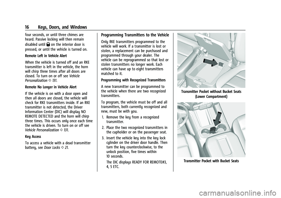 CHEVROLET SILVERADO 1500 2022 Owners Manual Chevrolet Silverado 1500 Owner Manual (GMNA-Localizing-U.S./Canada/
Mexico/Paraguay-14632303) - 2021 - CRC - 11/9/20
16 Keys, Doors, and Windows
four seconds, or until three chimes are
heard. Passive CHEVROLET SILVERADO 1500 2022 Owners Manual Chevrolet Silverado 1500 Owner Manual (GMNA-Localizing-U.S./Canada/
Mexico/Paraguay-14632303) - 2021 - CRC - 11/9/20
16 Keys, Doors, and Windows
four seconds, or until three chimes are
heard. Passive