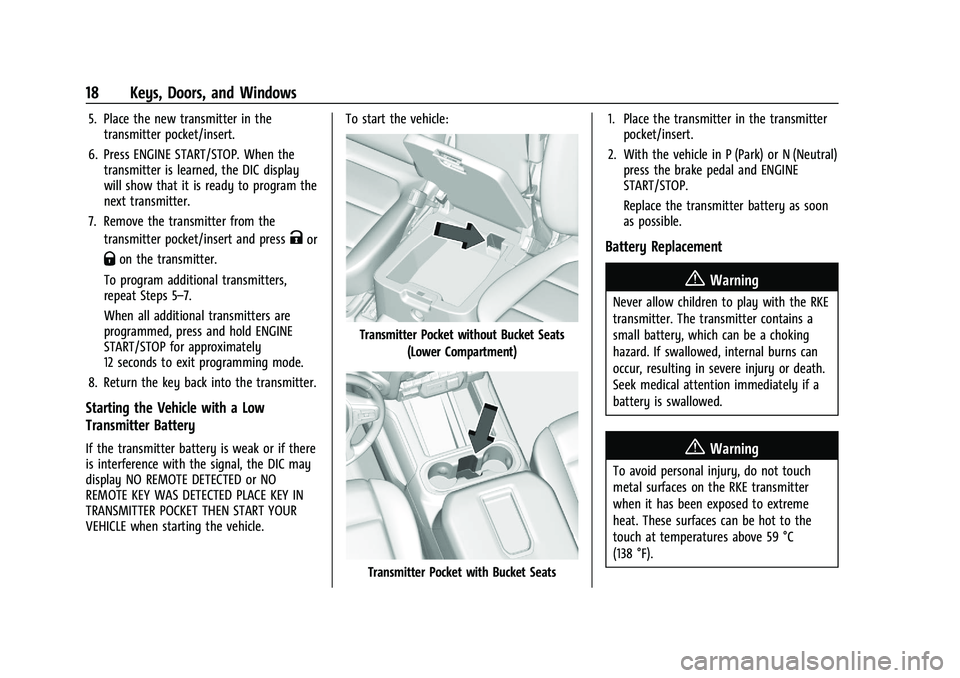 CHEVROLET SILVERADO 1500 2022 Owners Manual Chevrolet Silverado 1500 Owner Manual (GMNA-Localizing-U.S./Canada/
Mexico/Paraguay-14632303) - 2021 - CRC - 11/9/20
18 Keys, Doors, and Windows
5. Place the new transmitter in thetransmitter pocket/i CHEVROLET SILVERADO 1500 2022 Owners Manual Chevrolet Silverado 1500 Owner Manual (GMNA-Localizing-U.S./Canada/
Mexico/Paraguay-14632303) - 2021 - CRC - 11/9/20
18 Keys, Doors, and Windows
5. Place the new transmitter in thetransmitter pocket/i