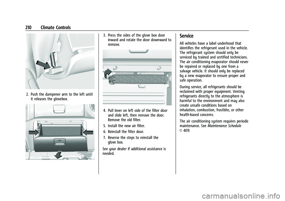 CHEVROLET SILVERADO 1500 2022  Owners Manual Chevrolet Silverado 1500 Owner Manual (GMNA-Localizing-U.S./Canada/
Mexico/Paraguay-14632303) - 2021 - CRC - 11/9/20
210 Climate Controls
2. Push the dampener arm to the left untilit releases the glov