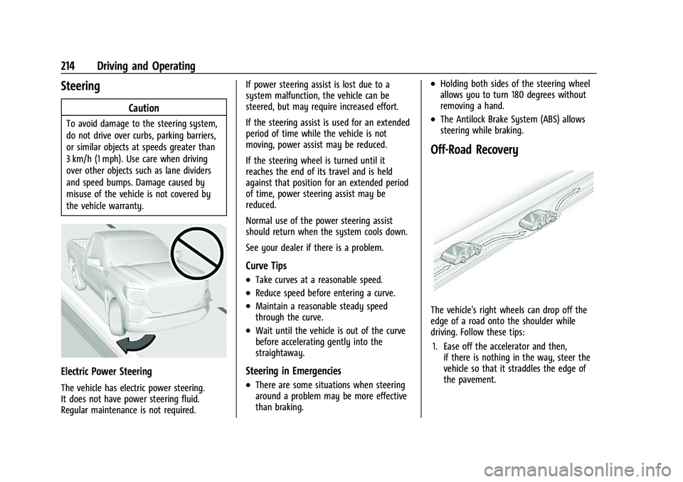 CHEVROLET SILVERADO 1500 2022  Owners Manual Chevrolet Silverado 1500 Owner Manual (GMNA-Localizing-U.S./Canada/
Mexico/Paraguay-14632303) - 2021 - CRC - 11/9/20
214 Driving and Operating
Steering
Caution
To avoid damage to the steering system,
