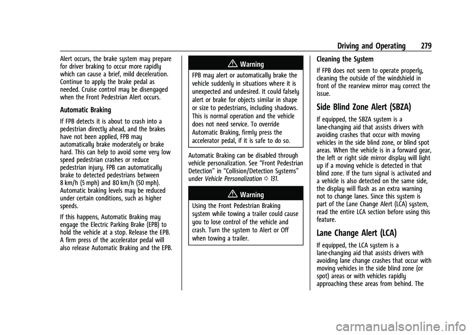 CHEVROLET SILVERADO 1500 2022  Owners Manual Chevrolet Silverado 1500 Owner Manual (GMNA-Localizing-U.S./Canada/
Mexico/Paraguay-14632303) - 2021 - CRC - 11/9/20
Driving and Operating 279
Alert occurs, the brake system may prepare
for driver bra