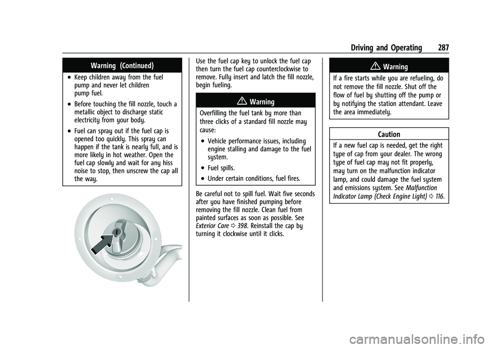 CHEVROLET SILVERADO 1500 2022  Owners Manual Chevrolet Silverado 1500 Owner Manual (GMNA-Localizing-U.S./Canada/
Mexico/Paraguay-14632303) - 2021 - CRC - 11/9/20
Driving and Operating 287
Warning (Continued)
.Keep children away from the fuel
pum