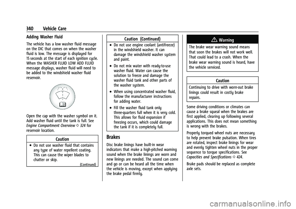 CHEVROLET SILVERADO 1500 2022  Owners Manual Chevrolet Silverado 1500 Owner Manual (GMNA-Localizing-U.S./Canada/
Mexico/Paraguay-14632303) - 2021 - CRC - 11/9/20
340 Vehicle Care
Adding Washer Fluid
The vehicle has a low washer fluid message
on 