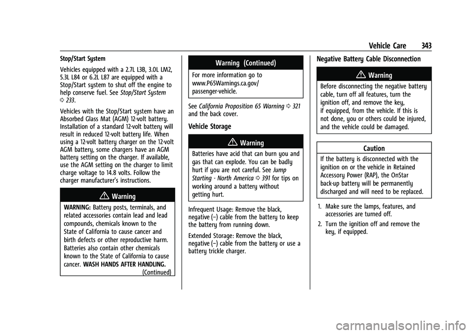 CHEVROLET SILVERADO 1500 2022  Owners Manual Chevrolet Silverado 1500 Owner Manual (GMNA-Localizing-U.S./Canada/
Mexico/Paraguay-14632303) - 2021 - CRC - 11/9/20
Vehicle Care 343
Stop/Start System
Vehicles equipped with a 2.7L L3B, 3.0L LM2,
5.3