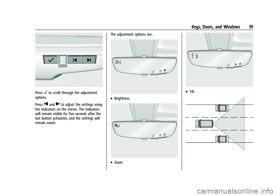 CHEVROLET SILVERADO 1500 2022  Owners Manual Chevrolet Silverado 1500 Owner Manual (GMNA-Localizing-U.S./Canada/
Mexico/Paraguay-14632303) - 2021 - CRC - 11/9/20
Keys, Doors, and Windows 39
PressVto scroll through the adjustment
options.
Press
t