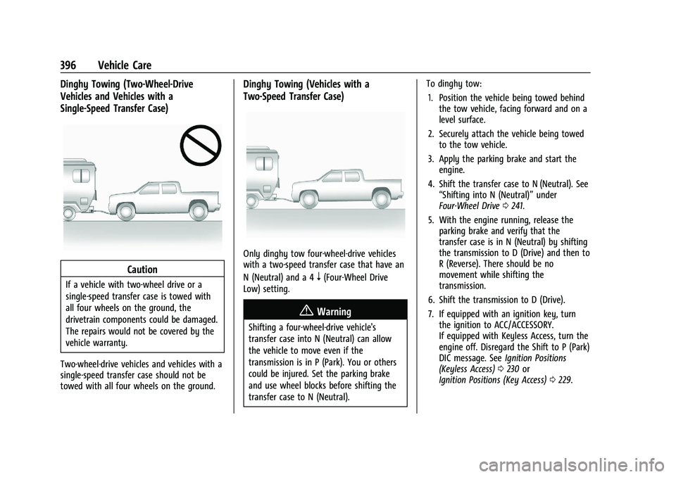 CHEVROLET SILVERADO 1500 2022  Owners Manual Chevrolet Silverado 1500 Owner Manual (GMNA-Localizing-U.S./Canada/
Mexico/Paraguay-14632303) - 2021 - CRC - 11/9/20
396 Vehicle Care
Dinghy Towing (Two-Wheel-Drive
Vehicles and Vehicles with a
Single