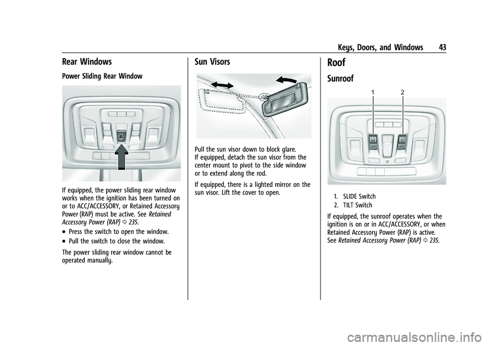 CHEVROLET SILVERADO 1500 2022  Owners Manual Chevrolet Silverado 1500 Owner Manual (GMNA-Localizing-U.S./Canada/
Mexico/Paraguay-14632303) - 2021 - CRC - 11/9/20
Keys, Doors, and Windows 43
Rear Windows
Power Sliding Rear Window
If equipped, the