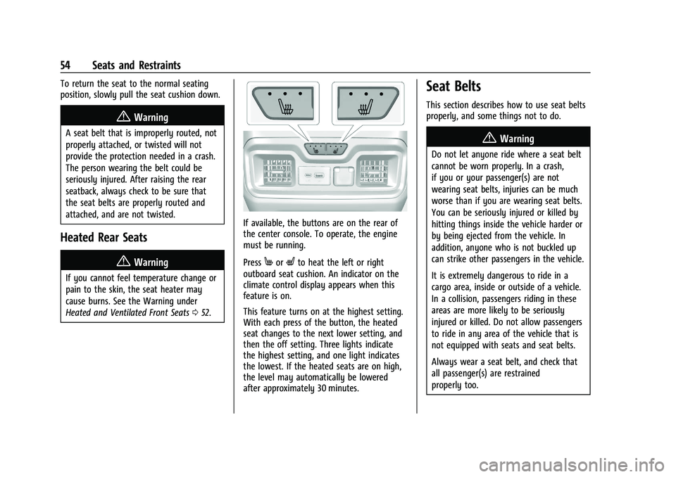CHEVROLET SILVERADO 1500 2022 Owners Manual Chevrolet Silverado 1500 Owner Manual (GMNA-Localizing-U.S./Canada/
Mexico/Paraguay-14632303) - 2021 - CRC - 11/9/20
54 Seats and Restraints
To return the seat to the normal seating
position, slowly p CHEVROLET SILVERADO 1500 2022 Owners Manual Chevrolet Silverado 1500 Owner Manual (GMNA-Localizing-U.S./Canada/
Mexico/Paraguay-14632303) - 2021 - CRC - 11/9/20
54 Seats and Restraints
To return the seat to the normal seating
position, slowly p