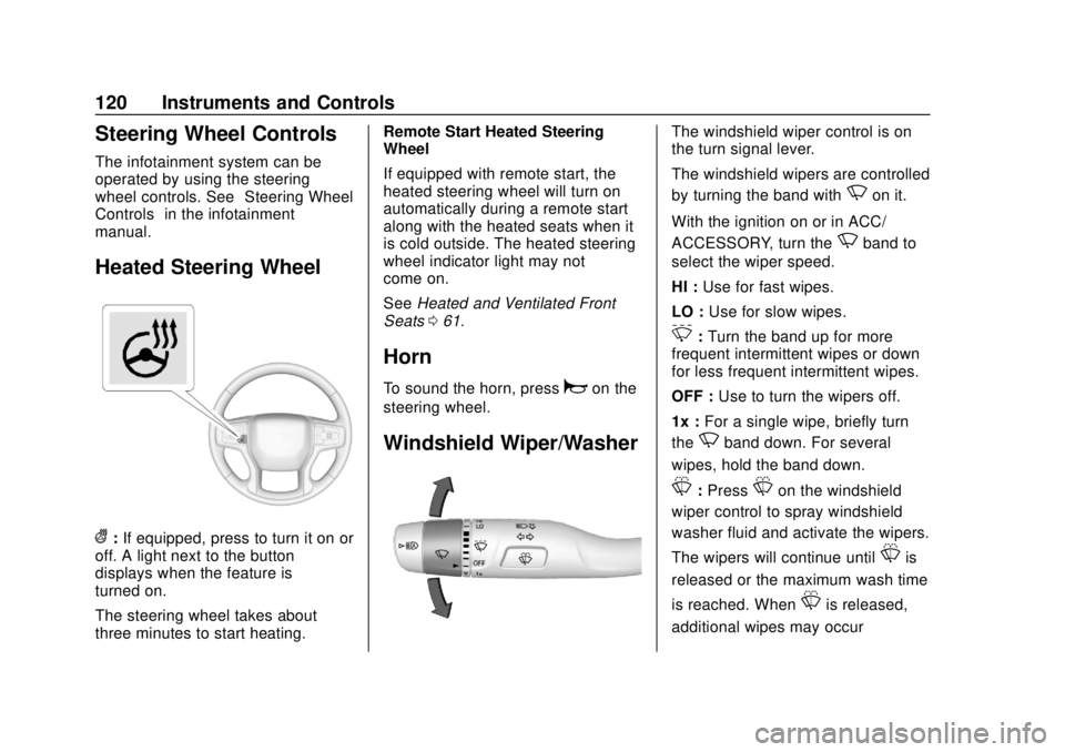 CHEVROLET SILVERADO 1500 2020 Owners Manual Chevrolet Silverado Owner Manual (GMNA-Localizing-U.S./Canada/Mexico-
13337620) - 2020 - CRC - 4/2/19
120 Instruments and Controls
Steering Wheel Controls
The infotainment system can be
operated by us CHEVROLET SILVERADO 1500 2020 Owners Manual Chevrolet Silverado Owner Manual (GMNA-Localizing-U.S./Canada/Mexico-
13337620) - 2020 - CRC - 4/2/19
120 Instruments and Controls
Steering Wheel Controls
The infotainment system can be
operated by us