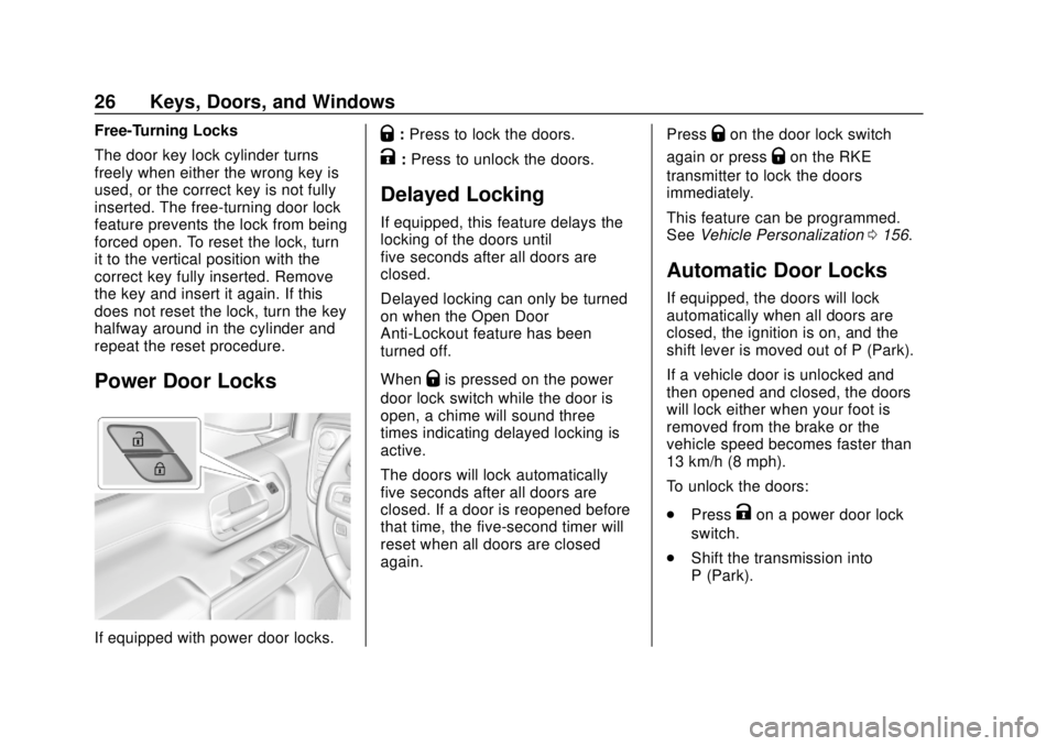 CHEVROLET SILVERADO 1500 2020  Owners Manual Chevrolet Silverado Owner Manual (GMNA-Localizing-U.S./Canada/Mexico-
13337620) - 2020 - CRC - 4/2/19
26 Keys, Doors, and Windows
Free-Turning Locks
The door key lock cylinder turns
freely when either