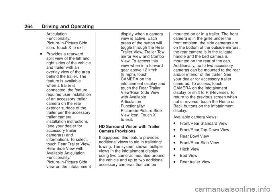 CHEVROLET SILVERADO 1500 2020 Owners Manual Chevrolet Silverado Owner Manual (GMNA-Localizing-U.S./Canada/Mexico-
13337620) - 2020 - CRC - 4/11/19
264 Driving and Operating
Articulation
Functionality/
Picture-in-Picture Side
icon. Touch X to ex CHEVROLET SILVERADO 1500 2020 Owners Manual Chevrolet Silverado Owner Manual (GMNA-Localizing-U.S./Canada/Mexico-
13337620) - 2020 - CRC - 4/11/19
264 Driving and Operating
Articulation
Functionality/
Picture-in-Picture Side
icon. Touch X to ex
