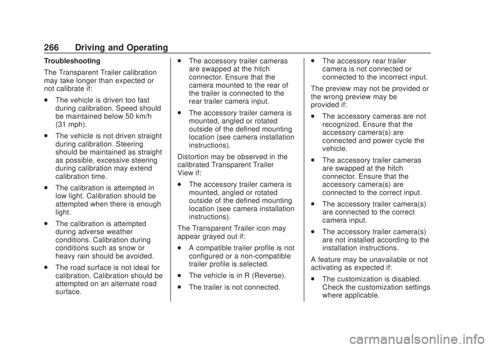 CHEVROLET SILVERADO 1500 2020 Owners Manual Chevrolet Silverado Owner Manual (GMNA-Localizing-U.S./Canada/Mexico-
13337620) - 2020 - CRC - 4/11/19
266 Driving and Operating
Troubleshooting
The Transparent Trailer calibration
may take longer tha CHEVROLET SILVERADO 1500 2020 Owners Manual Chevrolet Silverado Owner Manual (GMNA-Localizing-U.S./Canada/Mexico-
13337620) - 2020 - CRC - 4/11/19
266 Driving and Operating
Troubleshooting
The Transparent Trailer calibration
may take longer tha