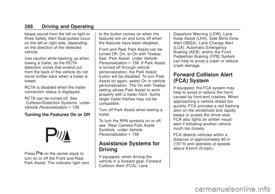 CHEVROLET SILVERADO 1500 2020 Owners Manual Chevrolet Silverado Owner Manual (GMNA-Localizing-U.S./Canada/Mexico-
13337620) - 2020 - CRC - 4/11/19
268 Driving and Operating
beeps sound from the left or right or
three Safety Alert Seat pulses oc CHEVROLET SILVERADO 1500 2020 Owners Manual Chevrolet Silverado Owner Manual (GMNA-Localizing-U.S./Canada/Mexico-
13337620) - 2020 - CRC - 4/11/19
268 Driving and Operating
beeps sound from the left or right or
three Safety Alert Seat pulses oc