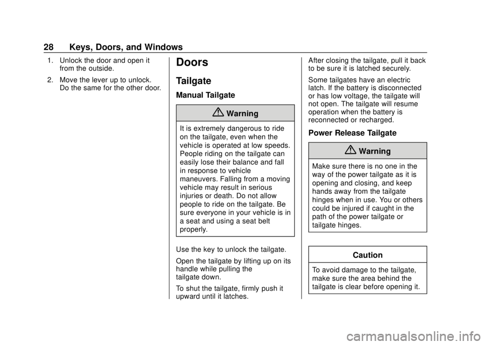 CHEVROLET SILVERADO 1500 2020  Owners Manual Chevrolet Silverado Owner Manual (GMNA-Localizing-U.S./Canada/Mexico-
13337620) - 2020 - CRC - 4/2/19
28 Keys, Doors, and Windows
1. Unlock the door and open itfrom the outside.
2. Move the lever up t