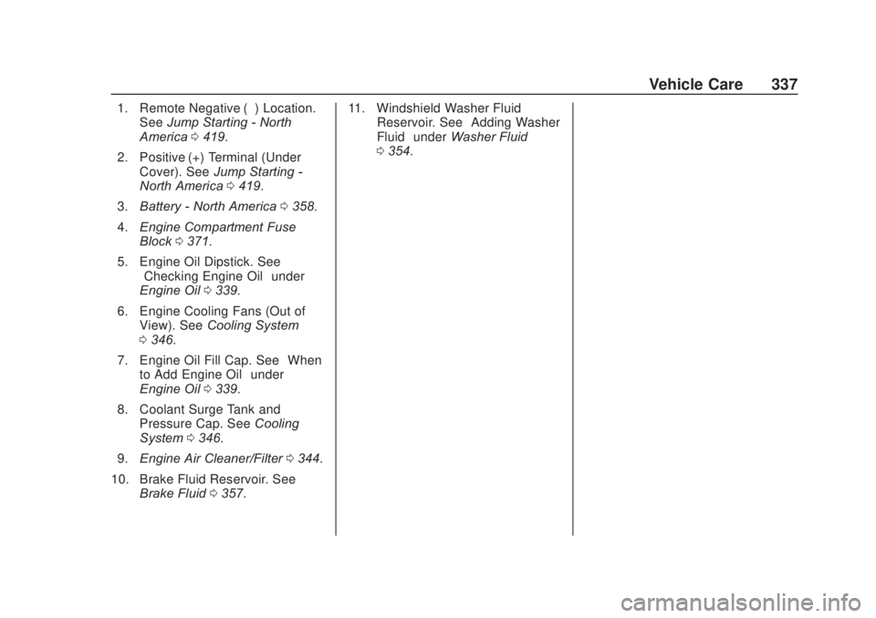 CHEVROLET SILVERADO 1500 2020  Owners Manual Chevrolet Silverado Owner Manual (GMNA-Localizing-U.S./Canada/Mexico-
13337620) - 2020 - CRC - 4/10/19
Vehicle Care 337
1. Remote Negative (–) Location.See Jump Starting - North
America 0419.
2. Pos