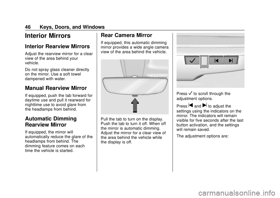 CHEVROLET SILVERADO 1500 2020  Owners Manual Chevrolet Silverado Owner Manual (GMNA-Localizing-U.S./Canada/Mexico-
13337620) - 2020 - CRC - 4/2/19
46 Keys, Doors, and Windows
Interior Mirrors
Interior Rearview Mirrors
Adjust the rearview mirror 